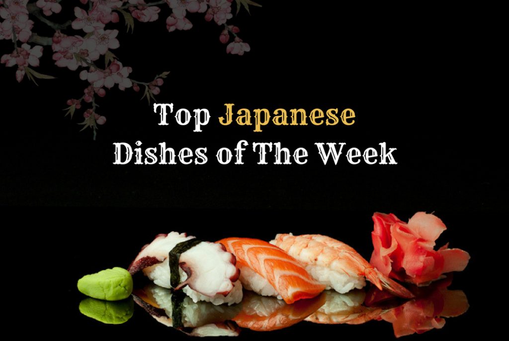 Click to view top Japanese Dishes of The Week