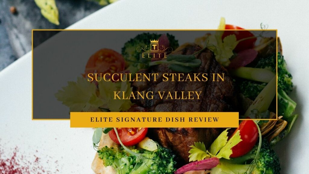 View Top Succulent Steaks in Klang Valley