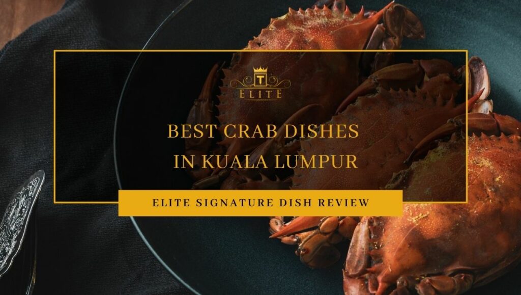 View Best Crab Dishes in Kuala Lumpur