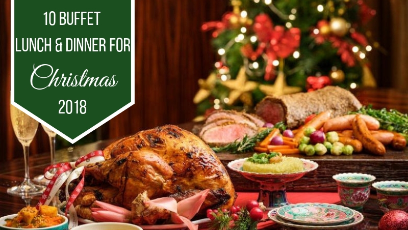 10 Christmas Buffet Lunch And Dinner For Christmas 2018 In Malaysia