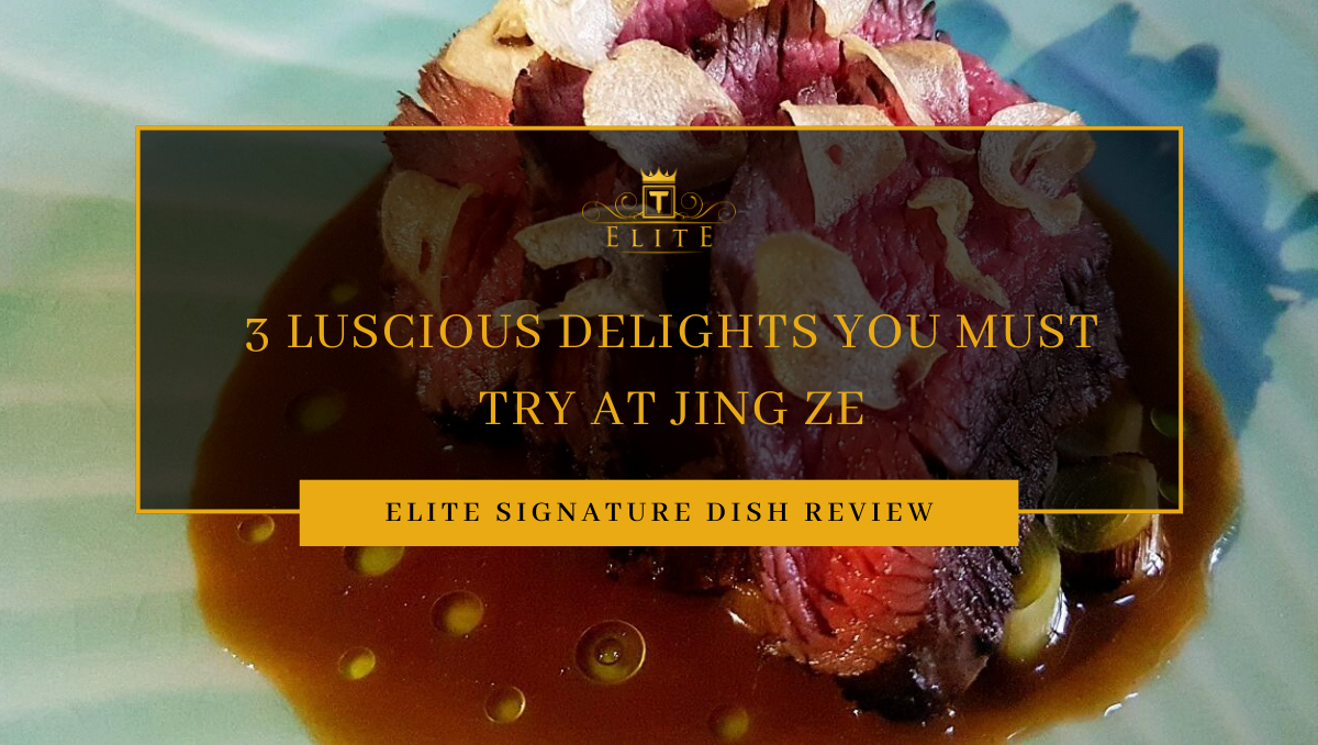 [ELITE Review] 3 Luscious Delights You Must Try @ Jing Ze, Petaling Jaya