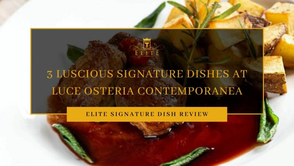 View Free Signature Dishes at Luce Osteria Contemporanea