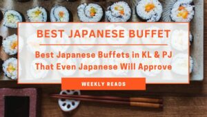 8 Best Japanese Buffets in KL & PJ That Even Japanese Will Approve