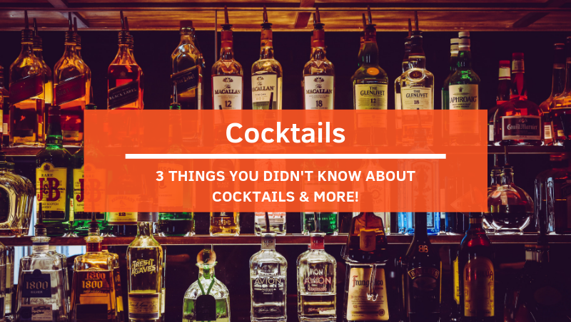 3 Things You Didn't Know About Cocktails and More!