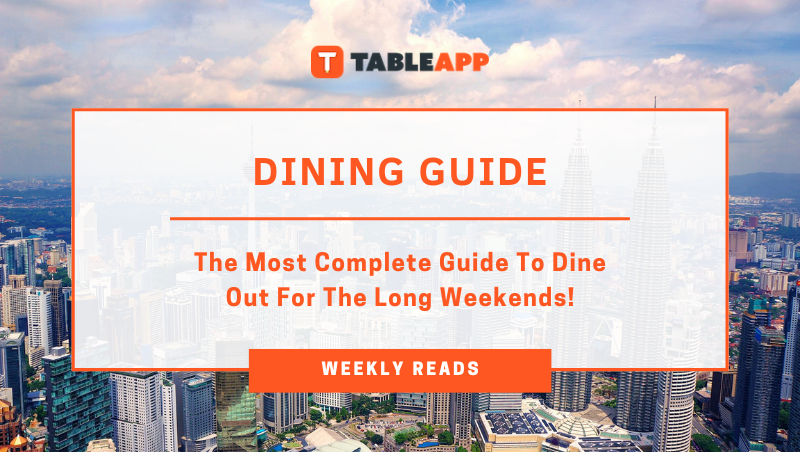 Click to view Weekly Reads: The Most Complete Guide To Dine Out For The Long Weekends!