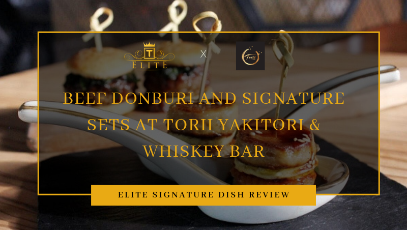 Food Review: Beef Donburi and Signature Sets at Torii Yakiniku & Whiskey Bar