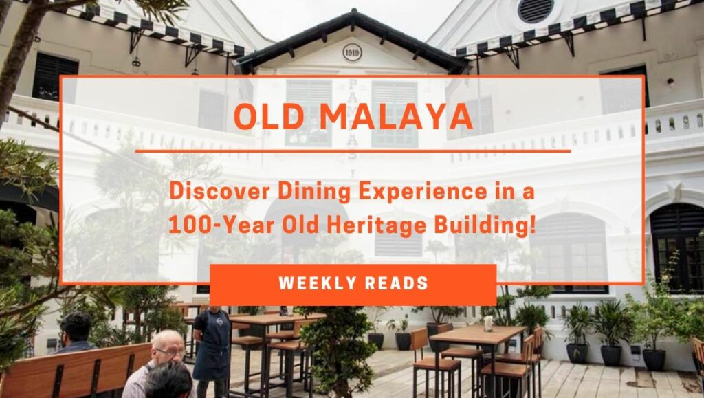 TABLEAPP Weekly Reads - Discover Dining Experience in a 100-Year Old Heritage Building