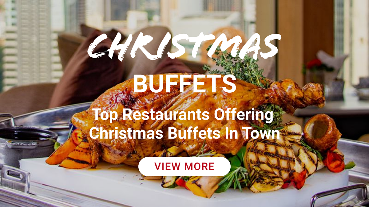 Top Sumptuous Buffets in Malaysia for Christmas 2020 Celebration!